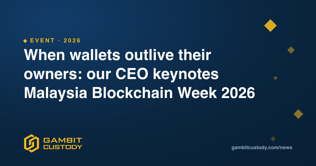 When wallets outlive their owners: our CEO keynotes Malaysia Blockchain Week 2026